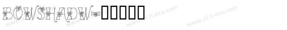 BOWSHADW字体转换