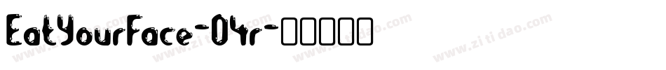 EatYourFace-04r字体转换