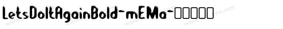 LetsDoItAgainBold-mEMa字体转换