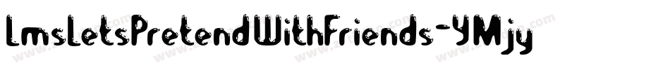 LmsLetsPretendWithFriends-YMjy字体转换