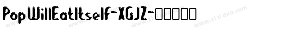PopWillEatItself-XGJZ字体转换