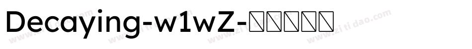 Decaying-w1wZ字体转换