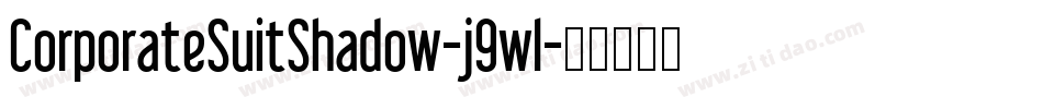 CorporateSuitShadow-j9wl字体转换