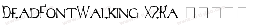 DeadFontWalking-X2Ka字体转换