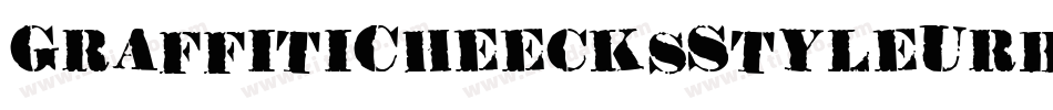 GraffitiCheecksStyleUrban-DjZE字体转换