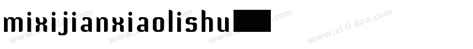 mixijianxiaolishu字体转换