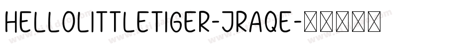 HelloLittleTiger-JRaqE字体转换
