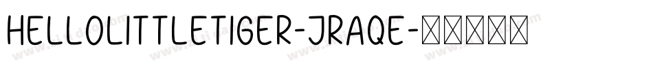 HelloLittleTiger-JRaqE字体转换