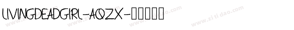 LivingDeadGirl-aqzx字体转换