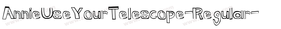 AnnieUseYourTelescope-Regular字体转换