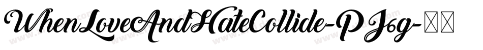 WhenLoveAndHateCollide-PJ6g字体转换