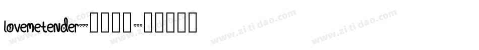 LoveMeTender-3048字体转换