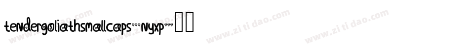 TenderGoliathSmallCaps-nYXP字体转换