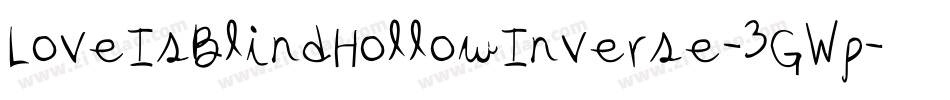 LoveIsBlindHollowInverse-3GWp字体转换 LoveIsBlindHollowInverse-3GWp字体转换