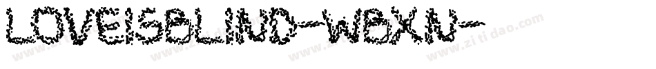 LoveIsBlind-WBXn字体转换 LoveIsBlind-WBXn字体转换