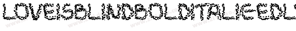 LoveIsBlindBoldItalic-EDlW字体转换