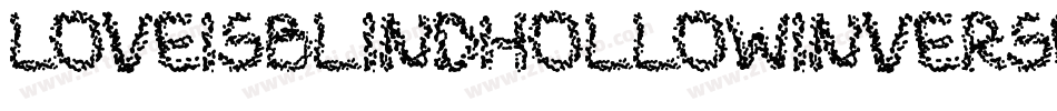 LoveIsBlindHollowInverse-3GWp字体转换 LoveIsBlindHollowInverse-3GWp字体转换