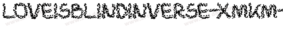 LoveIsBlindInverse-xMKm字体转换 LoveIsBlindInverse-xMKm字体转换