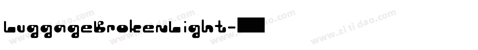 LuggageBrokenLight字体转换