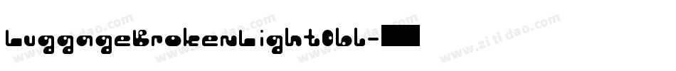 LuggageBrokenLightObl字体转换
