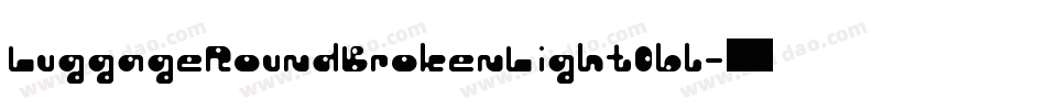 LuggageRoundBrokenLightObl字体转换