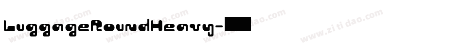 LuggageRoundHeavy字体转换