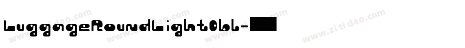 LuggageRoundLightObl字体转换