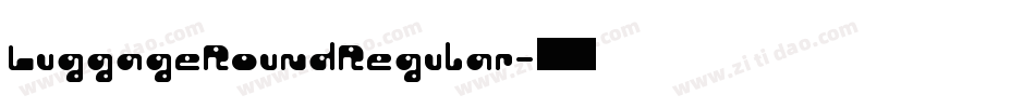 LuggageRoundRegular字体转换