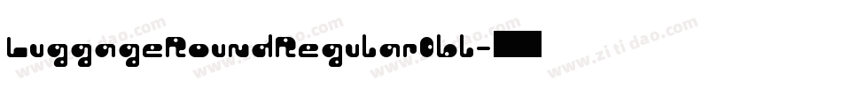 LuggageRoundRegularObl字体转换