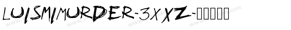 LuismiMurder-3Xxz字体转换