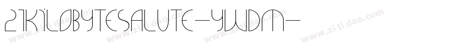 21KilobyteSalute-ywdM字体转换