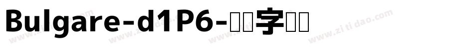 Bulgare-d1P6字体转换