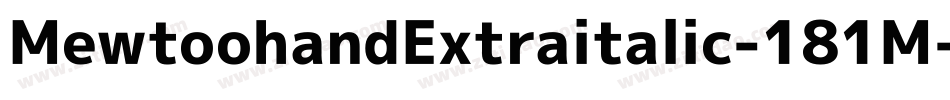 MewtoohandExtraitalic-181M字体转换