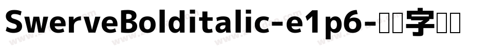SwerveBolditalic-e1p6字体转换