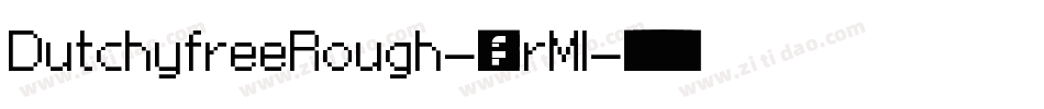 DutchyfreeRough-7BrMl字体转换