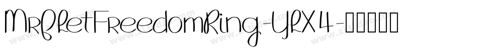 MrfLetFreedomRing-YLX4字体转换 MrfLetFreedomRing-YLX4字体转换