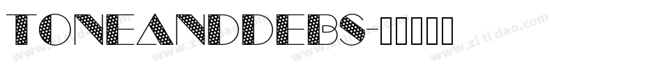 ToneAndDebs字体转换