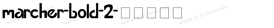 marcher-bold-2字体转换