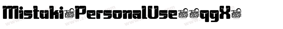 Mistuki1PersonalUse-3qgX字体转换 Mistuki1PersonalUse-3qgX字体转换