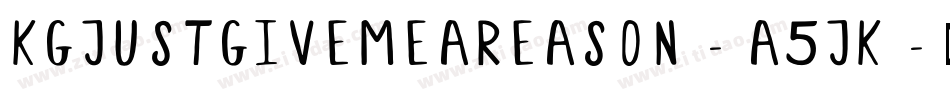 KgJustGiveMeAReason-a5JK字体转换