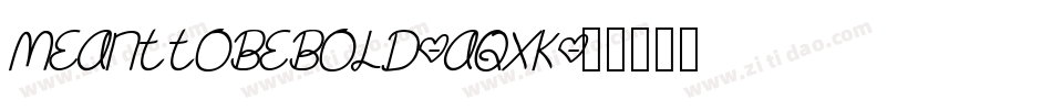 MeantToBeBold-aqXK字体转换