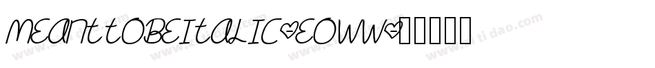 MeantToBeItalic-EoWW字体转换