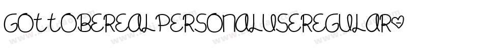 GotToBeRealPersonalUseRegular-Vjdy字体转换