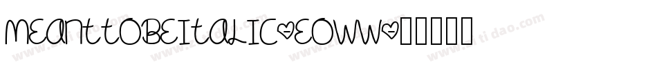 MeantToBeItalic-EoWW字体转换