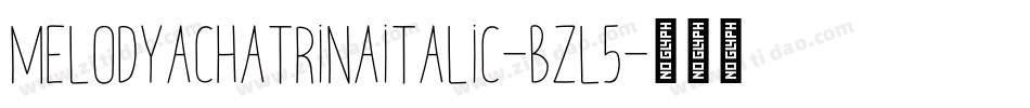 MelodyaChatrinaItalic-BZl5字体转换