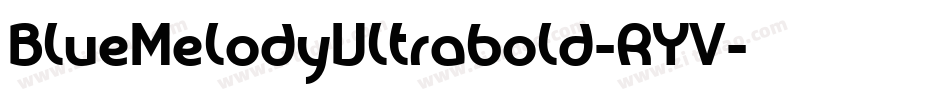 BlueMelodyUltrabold-RYV字体转换