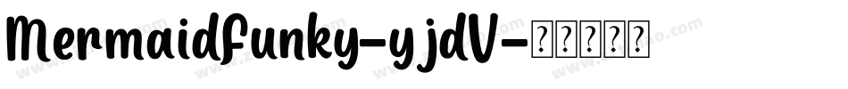 MermaidFunky-yjdV字体转换