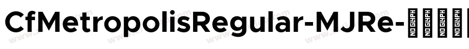 CfMetropolisRegular-MJRe字体转换