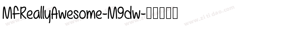 MfReallyAwesome-M9dw字体转换