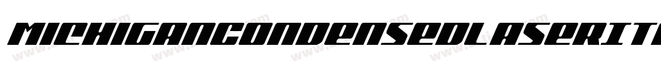 MichiganCondensedLaserItalic-jK7l字体转换 MichiganCondensedLaserItalic-jK7l字体转换